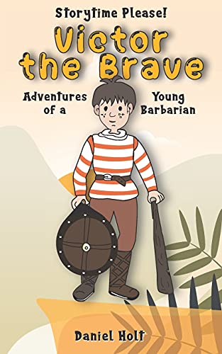 Victor The Brave: Adventures Of A Young Barbarian - 9781736425701