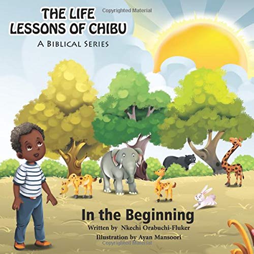 The Life Lessons of Chibu (A Biblical Series): In the Beginning
