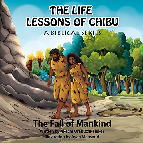The Life Lessons Of Chibu (A Biblical Series): The Fall Of Mankind - 9781736476628