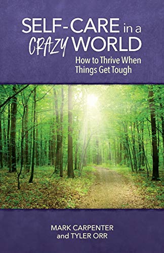 Self-Care in a Crazy World: How to Thrive When Things Get Tough