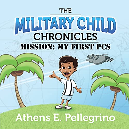Mission: My First Pcs: The Military Child Chronicles - 9781736512609