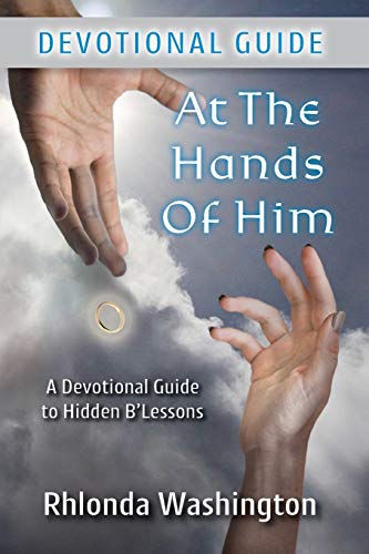 At The Hands Of Him: A Devotional Guide To Hidden B'Lessons - 9781736528143