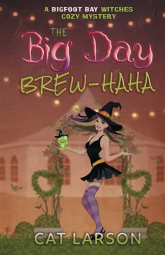 The Big Day Brew-Haha: A Bigfoot Bay Witches Paranormal Cozy Mystery Novella