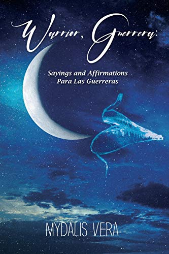 WARRIOR, GUERRERA: sayings and affirmations para las Guerreras