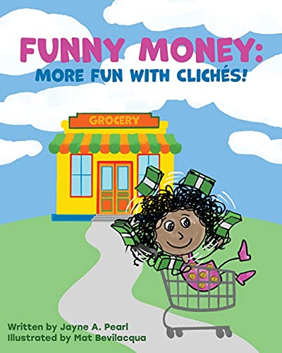 Funny Money: More Fun With Cliches!