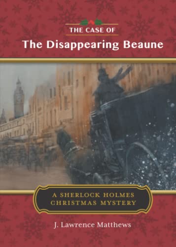 The Case of the Disappearing Beaune: A Sherlock Holmes Christmas Story