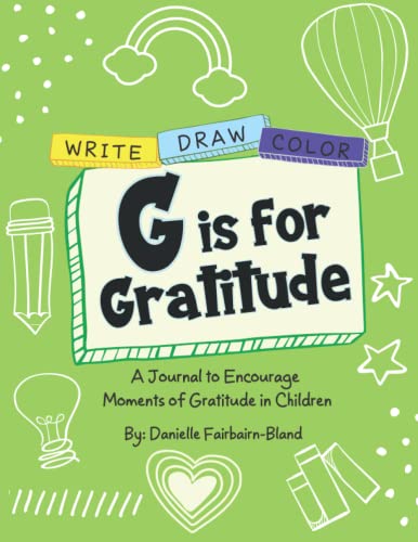 G Is For Gratitude: A Journal To Encourage Moments Of Gratitude In Children