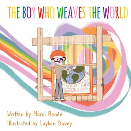 The Boy Who Weaves The World (Pierre's World Travel Adventures)