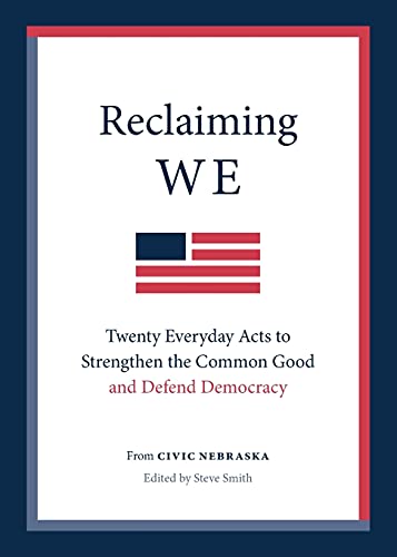 Reclaiming We: Twenty Everyday Acts To Strengthen The Common Good And Defend Democracy - 9781736766309