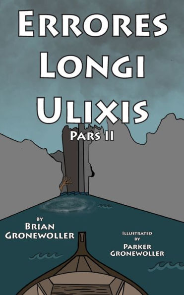 Errores Longi Ulixis: Pars II: A Latin Novella (Fabulae Epicae) (Latin Edition)
