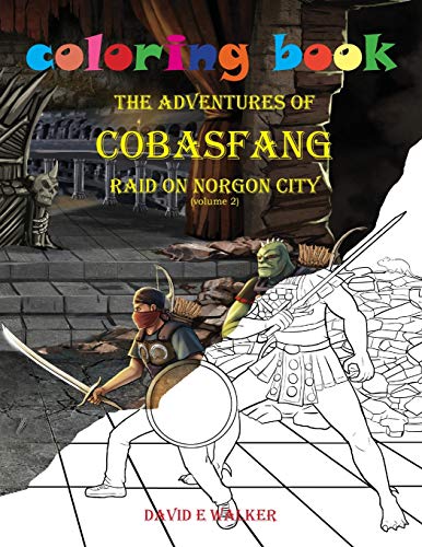 Coloring Book The Adventures Of Cobasfang Raid On Norgon City - 9781736795569