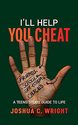 I'Ll Help You Cheat: A Teens Study Guide To Life - 9781736795606