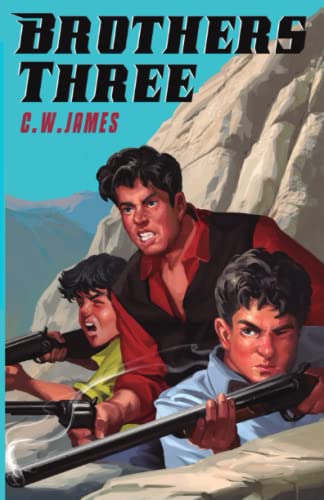 Brothers Three: A Western Adventure For Teens