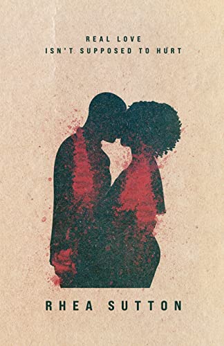 Real Love Isn't Supposed To Hurt