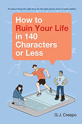 How To Ruin Your Life In 140 Characters Or Less - 9781736925430