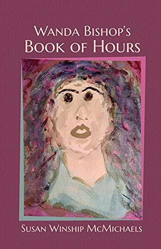 Wanda Bishop's Book Of Hours - 9781736937105