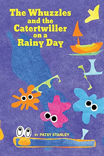 The Whuzzles And The Catertwiller On A Rainy Day - 9781736946008