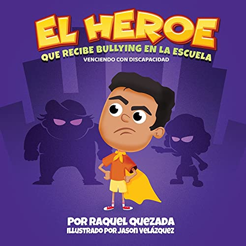 El Heroe: Que Recibe Bullying En La Escuela (Spanish Edition) - 9781736951354
