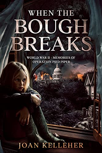 When The Bough Breaks: World War Ii - Memories Of Operation Pied Piper - 9781736959701