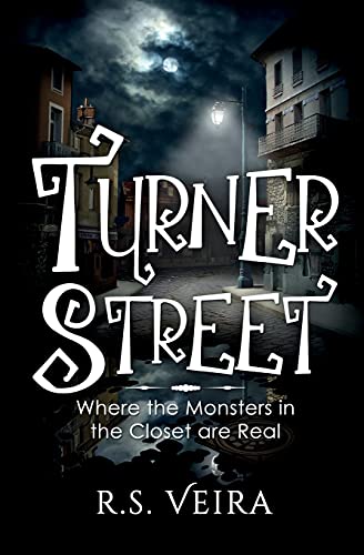 Turner Street: Where The Monsters In The Closet Are Real (Turner Street Chronicles) - 9781736974209