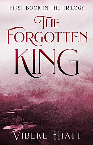 The Forgotten King: First Book In The Trilogy