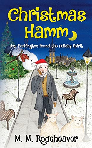 Christmas Hamm : How Porkington Found The Holiday Spirit