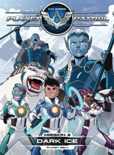 Planet Patrol, Mission 2, Planet Gelu, Dark Ice (Planet Patrol Series)