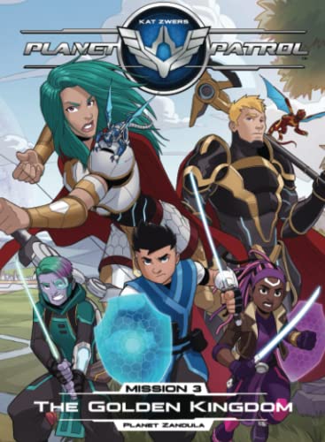 Planet Patrol, Mission 3, Planet Zandula, The Golden Kingdom (Planet Patrol Series)