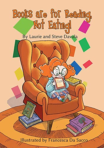 Books Are For Reading, Not Eating! - 9781737098416