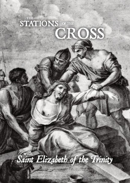 Stations Of The Cross With Saint Elizabeth Of The Trinity