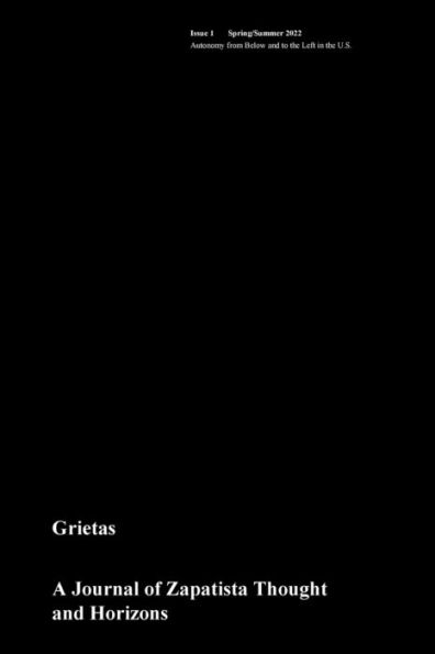 Grietas: A Journal Of Zapatista Thought And Horizons