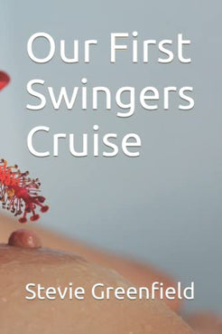 Our First Swingers Cruise - Stevie Greenfield | 9781737198635