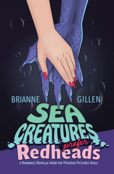 Sea Creatures Prefer Redheads: A Romance Novella From The Phoenix Pictures Vault