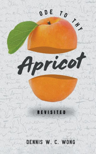 Ode To Thy Apricot: Revisited