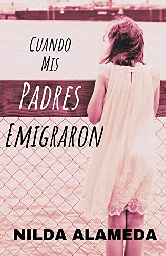 Cuando Mis Padres Emigraron (Spanish Edition)