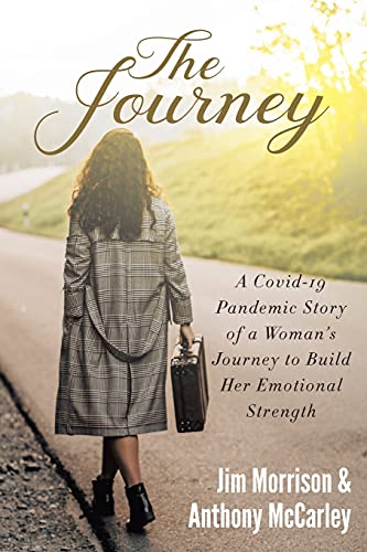 The Journey: A Covid-19 Pandemic Story Of A Woman's Journey To Build Her Emotional Strength