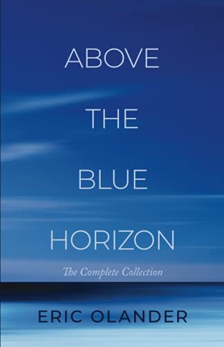 Above The Blue Horizon: The Complete Collection - 9781737372004