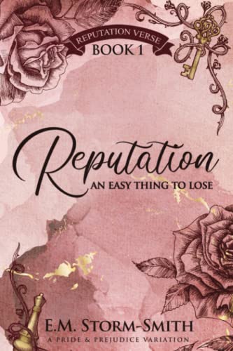 Reputation, An Easy Thing To Lose: A Pride & Prejudice Variation