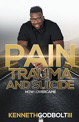 Pain Trauma And Suicide: How I Overcame