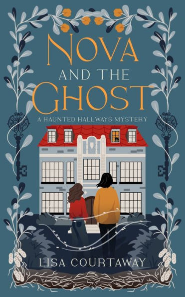 Nova And The Ghost: A Haunted Hallways Mystery