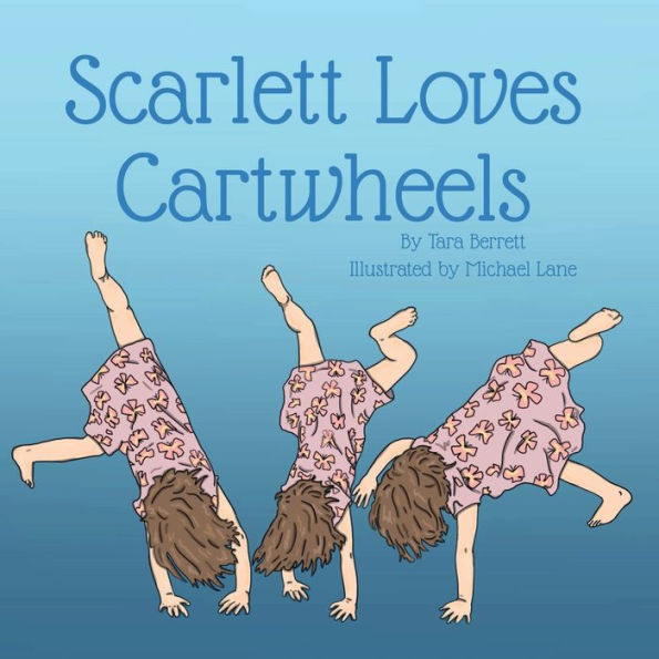 Scarlett Loves Cartwheels (Scarlett Can't Stop)