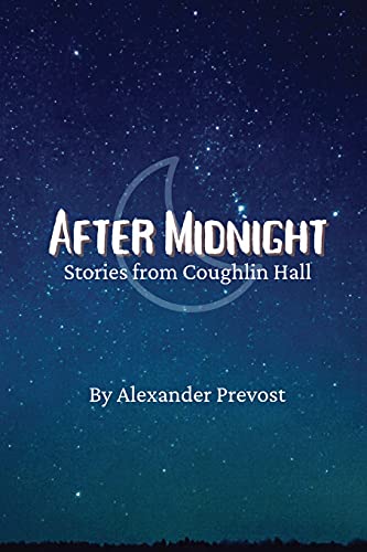 After Midnight: Stories From Coughlin Hall