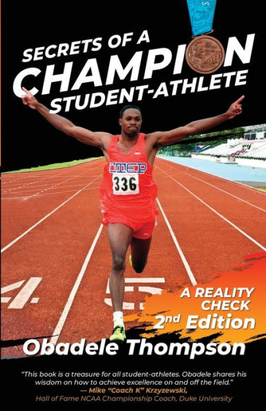 Secrets Of A Champion Student-Athlete : A Reality Check (2Nd Edition)