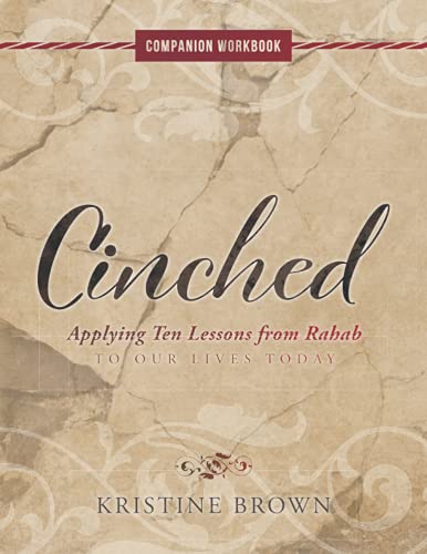 Cinched Companion Workbook: Applying 10 Lessons From Rahab To Our Lives Today - 9781737598619
