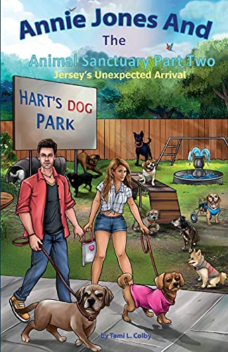 Annie Jones And The Animal Sanctuary Part Two: Jersey's Unexpected Arrival