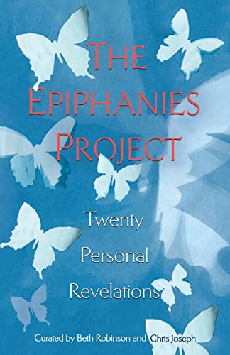 The Epiphanies Project : Twenty Personal Revelations