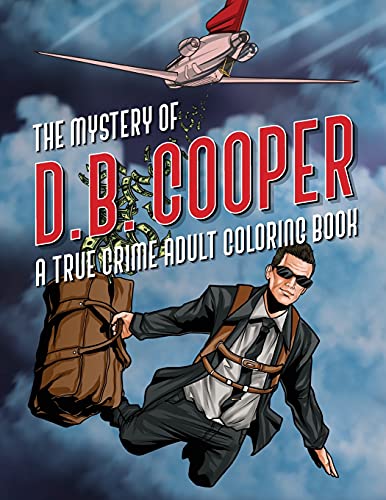 The Mystery Of D.B. Cooper: A True Crime Adult Coloring Book - 9781737712701