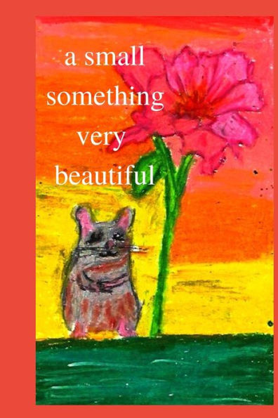 A Small Something Very Beautiful