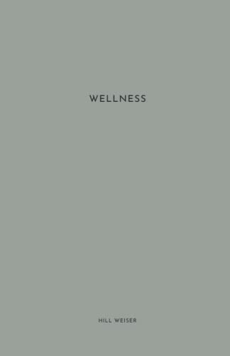 Wellness : Focus & Reflect For 31 Days On Your 9 Dimensions Of Wellness - Notebook 153 Pages - Size 5.5 X 8.5