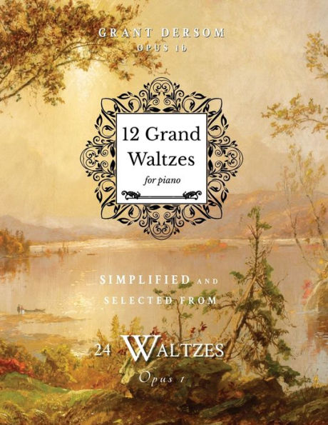12 Grand Waltzes: Opus 1B (Dersom: Original Compositions)